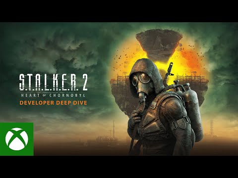 S.T.A.L.K.E.R. 2 Heart of Chornobyl - Developer Deep Dive