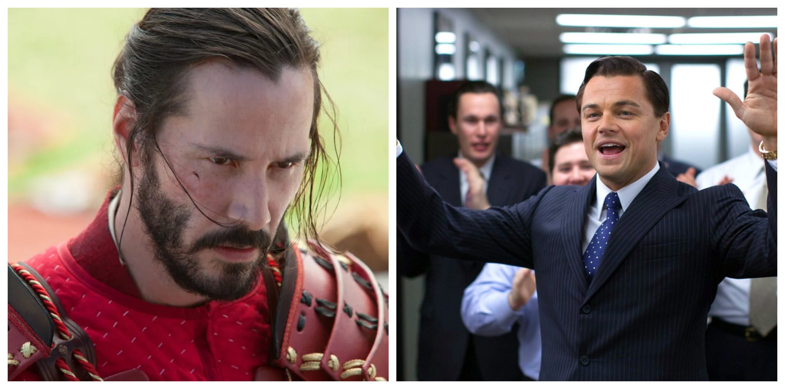 Keanu Reeves in 47 Ronin and Leonardo DiCaprio in Wolf of the Wall Street